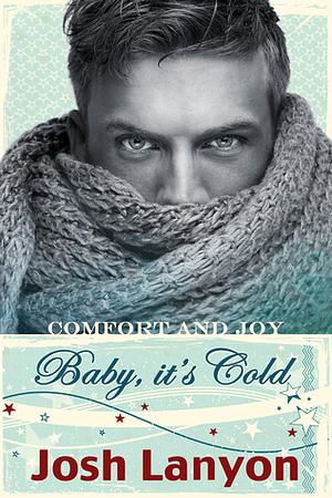 Baby, it's Cold by Josh Lanyon