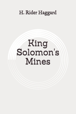 King Solomon's Mines: Original by H. Rider Haggard