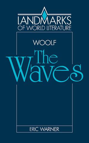 Virginia Woolf: The Waves by Warner Warner