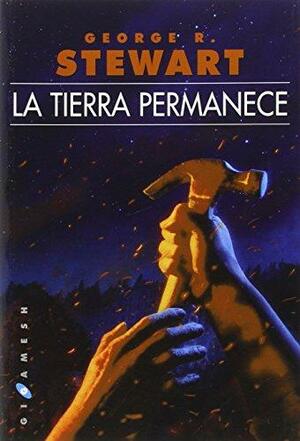 La Tierra permanece by George R. Stewart