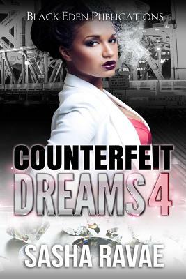 Counterfeit Dreams 4: A Coke White Dream by Sasha Ravae