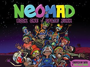 Neomad Book 1: Space Junk by Stu Campbell, Chynna Campbell