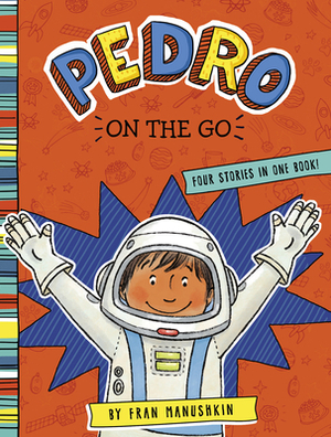 Pedro on the Go by Fran Manushkin