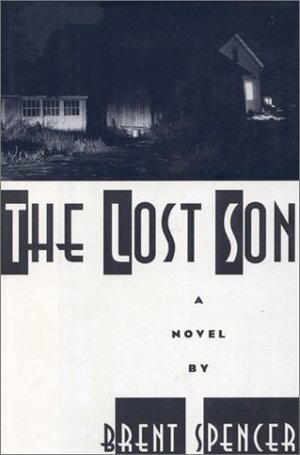 The Lost Son by Brent Spencer