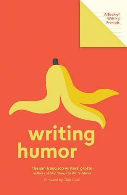 Writing Humor (Lit Starts): A Book of Writing Prompts by San Francisco Writers' Grotto