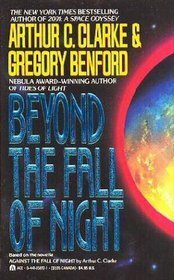 Beyond The Fall Of Night by Gregory Benford, Arthur C. Clarke