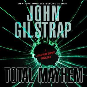 Total Mayhem by John Gilstrap