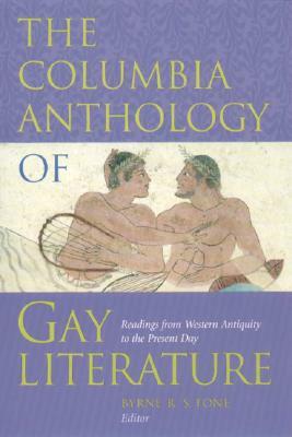 The Columbia Anthology of Gay Literature: Readings from Western Antiquity to the Present Day by 