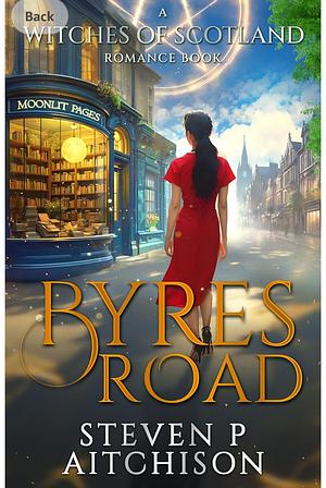 The Witches of Scotland Romance Series: Byres Road by Steven P. Aitchison