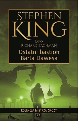  Ostatni bastion Barta Dawesa by Stephen King