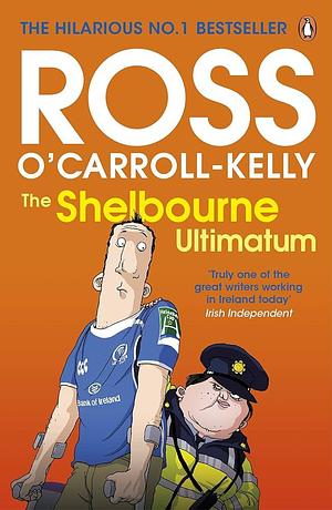 The Shellbourne Ultimatum by Paul Howard, Paul Howard, Ross O'Carroll-Kelly