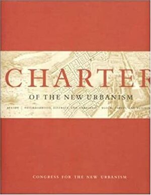 Charter of the New Urbanism by Congress for the New Urbanism, Kathleen McCormick