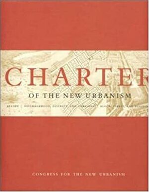 Charter of the New Urbanism by Kathleen McCormick, Congress for the New Urbanism