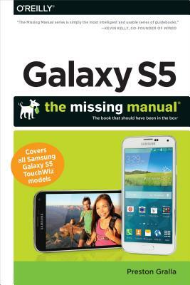 Galaxy S5: The Missing Manual by Preston Gralla