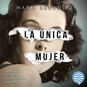La única mujer by Marie Benedict
