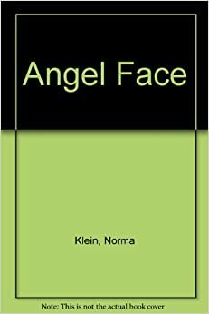 Angel Face by Norma Klein