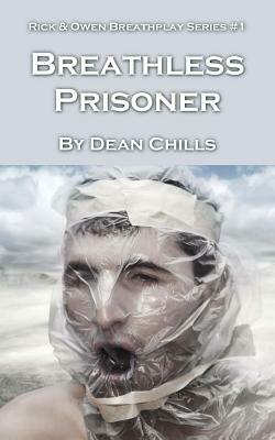 Breathless Prisoner by Dean Chills