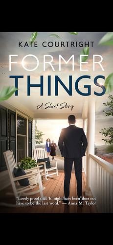 Former Things  by Kate Courtright