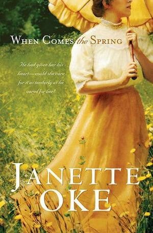 When Calls the Heart & When Comes the Spring by Janette Oke