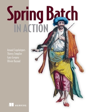 Spring Batch in Action by Arnaud Cogoluegnes, Gary Gregory, Thierry Templier