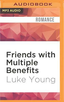 Friends with Multiple Benefits by Luke Young