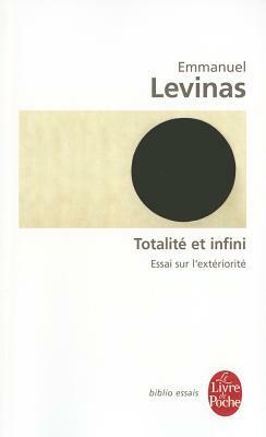 Totalite Et Infini Essai Sur L Exteriorite by Emmanuel Levinas