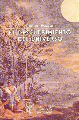El Descubrimiento del Universo by Shahen Hacyan