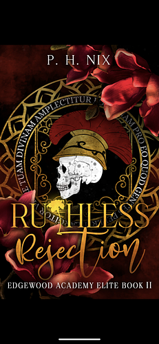 Ruthless Rejection: Edgewood Academy Elite Book II by P.H. Nix, P.H. Nix