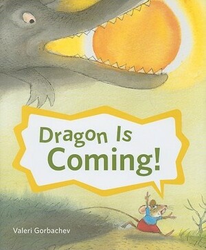 Dragon Is Coming! by Valeri Gorbachev