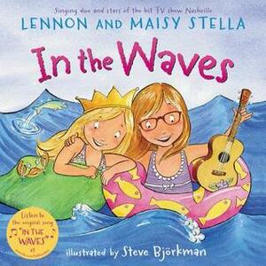 In the Waves by Maisy Stella, Steve Bjorkman, Lennon Stella