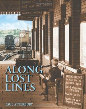 Along Lost Lines by Paul Atterbury
