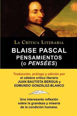 Blaise Pascal: Pensaminetos (O Pensees), Coleccion La Critica Literaria Por El Celebre Critico Literario Juan Bautista Bergua, Edicio by Juan Bautista Bergua, Blaise Pascal