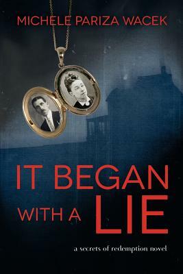 It Began With a Lie by Michele Pariza Wacek