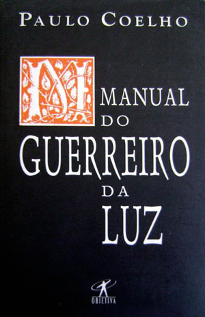 Manual do Guerreiro da Luz by Paulo Coelho