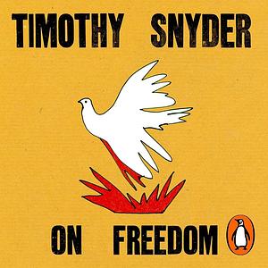 On Freedom by Timothy Snyder