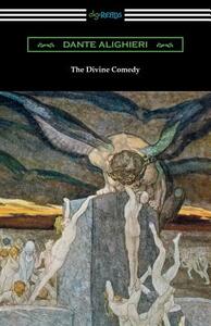 The Divine Comedy (Translated by Henry Wadsworth Longfellow with an Introduction by Henry Francis Cary) by Dante Alighieri