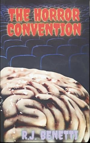 The Horror Convention by R.J. Benetti