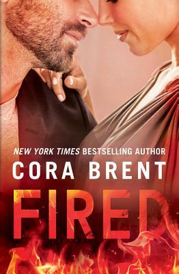 Fired by Cora Brent