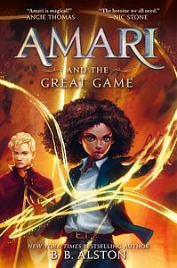 Amari and the Great Game by B.B. Alston