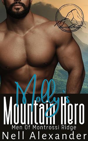 Molly's Mountain Hero by Nell Alexander, Nell Alexander