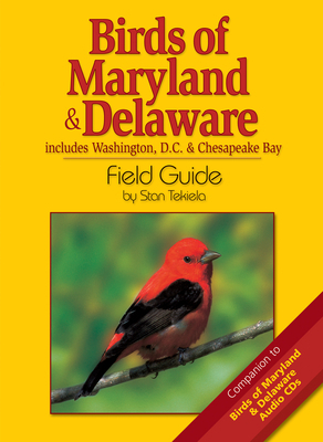 Birds of Maryland & Delaware Field Guide: Includes Washington, D.C. & Chesapeake Bay by Stan Tekiela