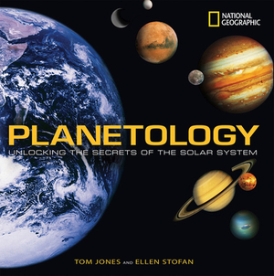 Planetology: Unlocking the Secrets of the Solar System by Tom Jones, Ellen Stofan