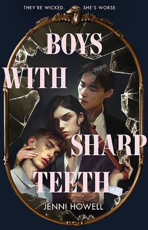 Boys with Sharp Teeth by Jenni Howell