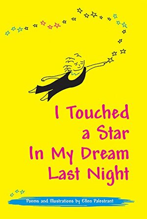 I Touched a Star in My Dream Last Night by Ellen Palestrant