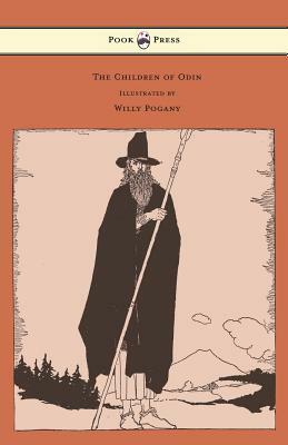 The Children of Odin - Illustrated by Willy Pogany by Padraic Colum