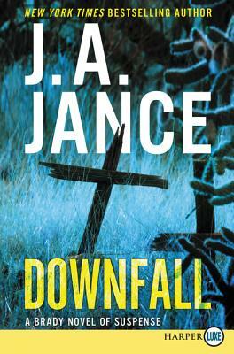 Downfall: A Brady Novel of Suspense by J.A. Jance