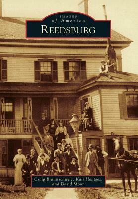 Reedsburg by Kali Hentges, David Moon, Craig Braunschweig