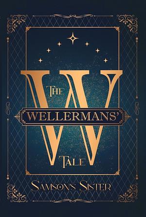 The Wellermans' Tale by Samson's Sister