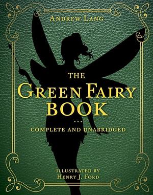 The Green Fairy Book by Andrew Lang, Leonora Blanche Alleyne Lang, Jennie Harbour