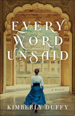 Every Word Unsaid by Kimberly Duffy